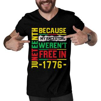 July 4Th Juneteenth 1865 Because My Ancestors Free In 1776 Men V-Neck Tshirt - Seseable