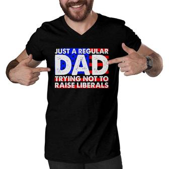 Just A Regular Dad Trying Not To Raise Liberals America Flag Men V-Neck Tshirt - Seseable