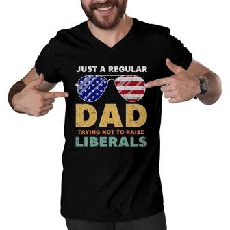 Just A Regular Dad Trying Not To Raise Liberals American Flag Sunglasses Republican Fathers Day Men V-Neck Tshirt - Seseable