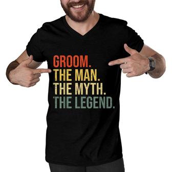 Mens Groom The Man The Myth The Legend Bachelor Party Engagement Men V-Neck Tshirt - Seseable