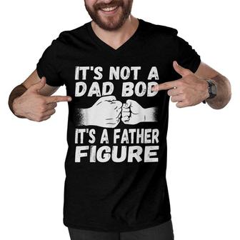 Mens Its Not A Dad Bod Its A Father Figure Father And Son Fist Men V-Neck Tshirt - Seseable