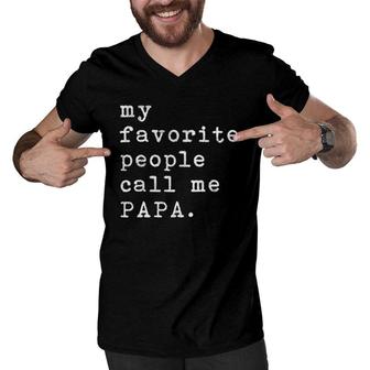 Mens My Favorite People Call Me Papa Fathers Day Top Men V-Neck Tshirt - Seseable