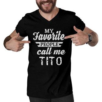 Mens My Favorite People Call Me Tito Mexican Spanish Grandpa Men V-Neck Tshirt - Seseable