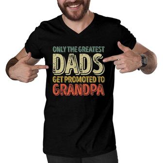 Mens Only The Greatest Dads Get Promoted To Grandpa Men V-Neck Tshirt - Seseable