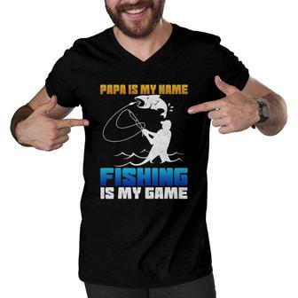 Mens Papa Is My Name Fishing Is My Game Fathers Day Gift Men V-Neck Tshirt - Seseable