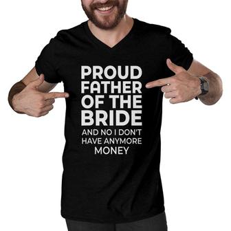 Mens Proud Father Of The Bride - Funny Wedding Marriage Bride Dad Men V-Neck Tshirt - Seseable