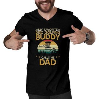 My Favorite Disc Golfing Buddy Calls Me Dad Disc Golf Lover Gift Men V-Neck Tshirt - Seseable