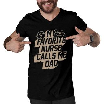 My Favorite Nurse Calls Me Dad Best Papa Gifts Men V-Neck Tshirt - Seseable