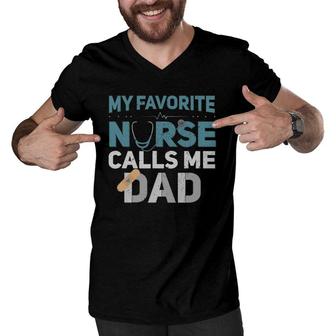 My Favorite Nurse Calls Me Dad Funny Fathers Men V-Neck Tshirt - Seseable