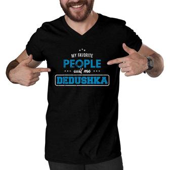 My Favorite People Call Me Dedushka Russian Grandpa Men V-Neck Tshirt - Seseable