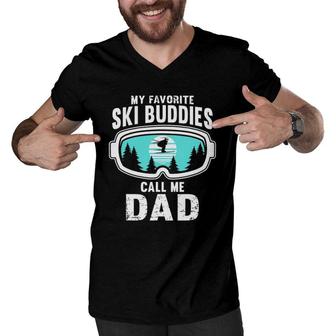 My Favorite Ski Buddies Call Me Dad - Skiing Snow Ski Men V-Neck Tshirt - Seseable