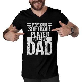 My Favorite Softball Player Calls Me Dad Fathers Day Gift Men V-Neck Tshirt