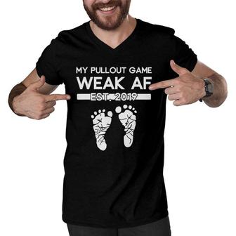 My Pullout Game Weak Af New Expecting Dad Funny Fathers Day Men V-Neck Tshirt - Seseable
