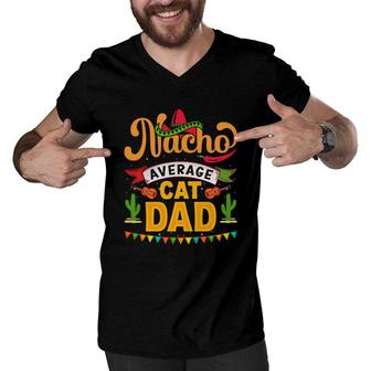 Nacho Average Cat Dad Orange Great Gift Men V-Neck Tshirt - Seseable