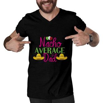 Nacho Average Dad Pink And Green Great Mexico Hat Cinco De Mayo Men V-Neck Tshirt - Seseable