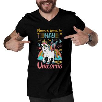 Nurses Born In May Are Unicorns Funny Birthday Gifts Men V-Neck Tshirt - Seseable