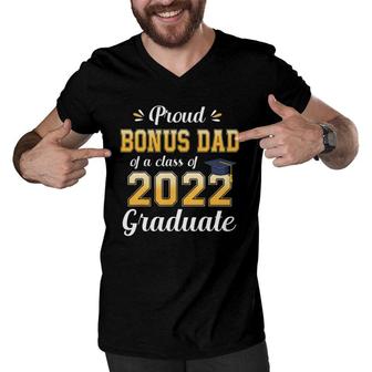 Proud Bonus Dad Of A Class Of 2022 Graduate Senior 22 Family Men V-Neck Tshirt - Seseable
