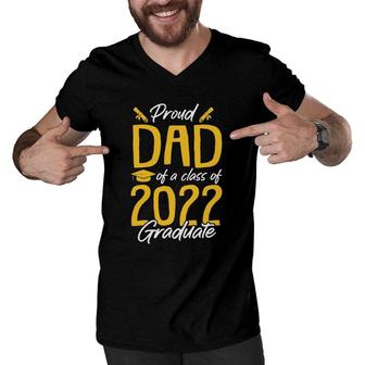 Proud Dad Of A 2022 Graduate Class Of 2022 Graduation Father Men V-Neck Tshirt - Seseable
