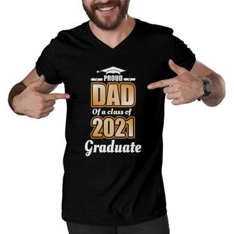 Proud Dad Of A Class 2021 Graduate School Graduation Degree Men V-Neck Tshirt - Seseable