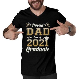Proud Dad Of A Class Of 2021 Graduate Senior 2021 Gift Men V-Neck Tshirt - Seseable