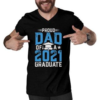 Proud Dad Of A Class Of 2021 Graduate Senior 21 Graduation Men V-Neck Tshirt - Seseable