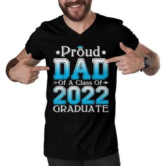 Proud Dad Of A Class Of 2022 Graduate Graduation Senior 22 Men V-Neck Tshirt - Seseable