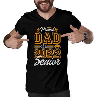 Proud Dad Of A Class Of 2022 Graduate Senior 2022 Daddy Men V-Neck Tshirt - Seseable