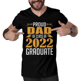Proud Dad Of Calss Of 2022 Graduate Senior Class Of 2022 Men V-Neck Tshirt - Seseable