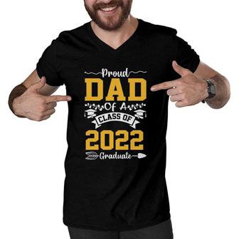 Proud Dad Of Class Of 2022 Graduate Senior 22 Gifts Men V-Neck Tshirt - Seseable