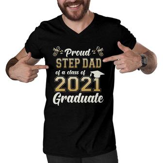 Proud Stepdad Of A Class Of 2021 Graduate Senior 2021 Gift Men V-Neck Tshirt - Seseable