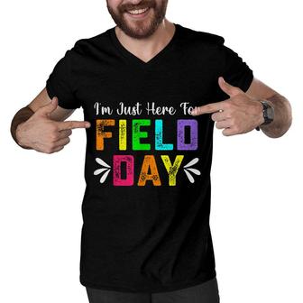 School Field Day Teacher Im Just Here For Field Day 2022 Men V-Neck Tshirt - Seseable