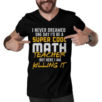 Super Cool Funny Math Teacher Nice Gifts Men V-Neck Tshirt - Seseable