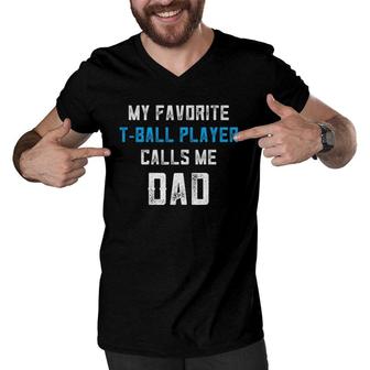 Tball Dad My Favorite Player Calls Me Dadball Coach Men V-Neck Tshirt - Seseable