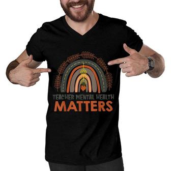Teacher Mental Health Matters Awareness Boho Rainbow Men V-Neck Tshirt - Seseable