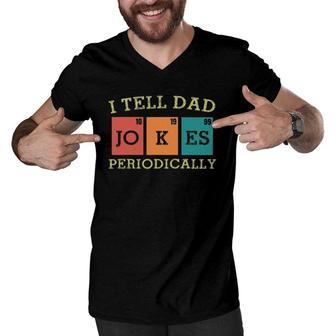 Vintage Mens Science Dad Joke I Tell Dad Jokes Periodically Men V-Neck Tshirt - Seseable