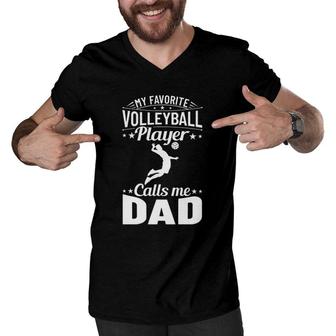 Volleyball Dad My Favorite Volleyball Player Calls Me Dad Men V-Neck Tshirt - Seseable