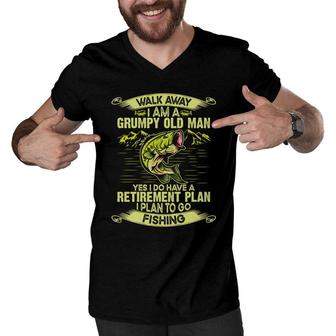 Walk Away I Am A Grumpy Old Man Yes I Do Have A Retirement Plan To Go Fishing Men V-Neck Tshirt - Seseable
