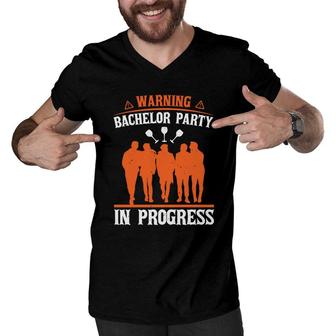 Warning Bachelor Party In Progress Groom Bachelor Party Men V-Neck Tshirt - Seseable