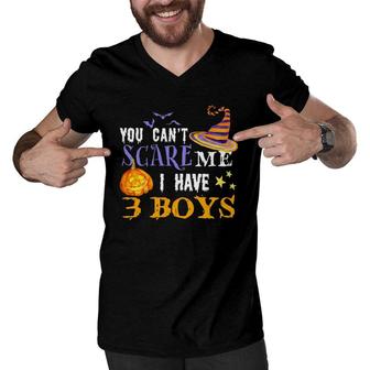 You Cant Scare Me I Have 3 Boys Funny Mom Dad Halloween Costume Three Sons Mom Dad Humorous Ou Men V-Neck Tshirt - Seseable