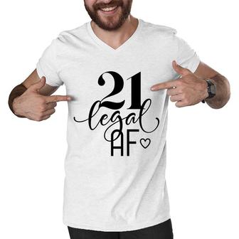 21 Legal Af 21St Birthday Great Gift For Birthday Men V-Neck Tshirt - Seseable