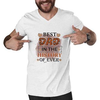 Best Dad Ever In The History Of Ever Daddy Fathers Day Men V-Neck Tshirt - Seseable