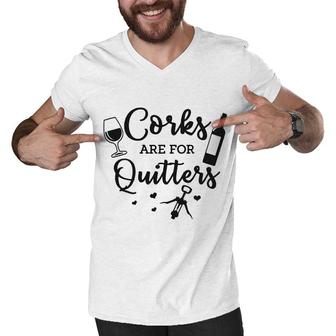 Corks Are For Quitters Wine Lovers Drinking Men V-Neck Tshirt - Seseable