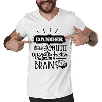 Danger Mouth Operates Faster Than Brain Sarcastic Funny Quote Black Color Men V-Neck Tshirt - Seseable