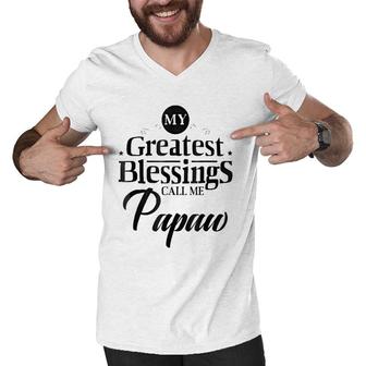 Family Fathers Day Greatest Blessings Call Me Papaw Men V-Neck Tshirt - Seseable