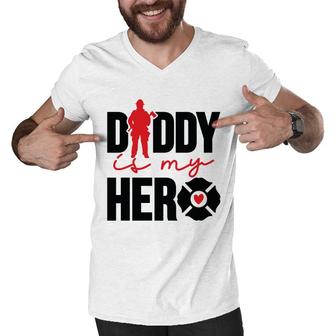 Firefighter Daddy Is My Hero Red Black Graphic Meaningful Men V-Neck Tshirt - Seseable