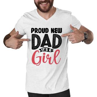 Funny Proud New Dad Its A Girl Gift For Men Cool New Father Men V-Neck Tshirt - Seseable