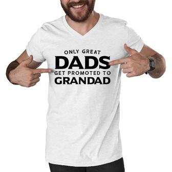 Grandad Gift Only Great Dads Get Promoted To Grandad Men V-Neck Tshirt - Seseable