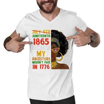 July 4Th Juneteenth 1865 Because My Ancestors Black Woman Men V-Neck Tshirt - Seseable
