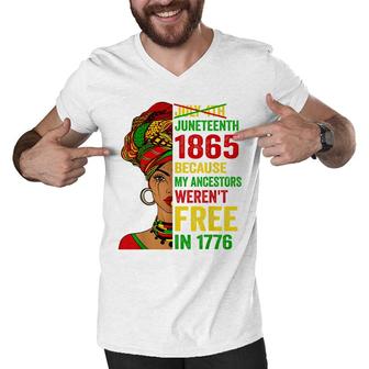 July 4Th Juneteenth 1865 Because My Ancestors Werent Free Men V-Neck Tshirt - Seseable