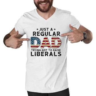 Just A Regular Dad Trying Not To Raise Liberals Vintage American Flag Republican Fathers Day Men V-Neck Tshirt - Seseable